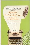 Affinché ti ricordi di me. Un'insolita amicizia tra le leggende dell'Artico libro