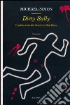 Dirty Sally. Il primo caso del detective Dan Reles libro