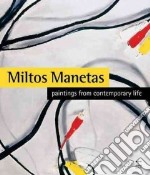 Miltos Manetas. Paintings from contemporary life. Ediz. italiana e inglese