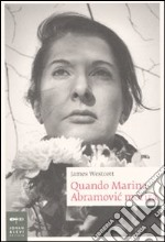 Quando Marina Abramovic morirà libro