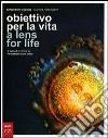 Riproduzione assistita: obiettivo per la vita-Assisted Reproduction: a lens for life. Catalogo della mostra (Milano, 8-23 marzo 2007). Ediz. bilingue libro