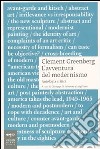Clement Greenberg. L'avventura del Modernismo. Antologia critica libro