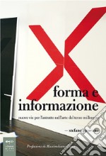 Forma e informazione. Nuove vie per l'astratto nell'arte del terzo millennio