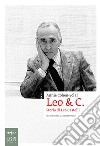 Leo & C. Storia di Leo Castelli libro