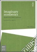 Imaginary economics. Quando l'arte sfida il capitalismo libro