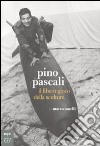 Pino Pascali. Il libero gioco della scultura libro