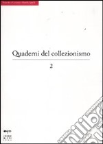Quaderni del collezionismo. Vol. 2