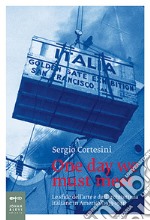 One day we must meet. Le sfide dell'arte e dell'architettura italiane in America (1933-1941)