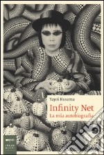 Infinity net. La mia autobiografia libro