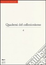 Quaderni del collezionismo. Vol. 4
