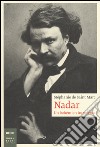 Nadar. Un bohémien introverso libro