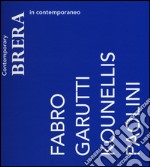 Brera in contemporaneo. Fabro, Garutti, Kounellis, Paolini. Catalogo della mostra (Milano, 10 luglio-27 settembre 2015). Ediz. italiana e inglese libro