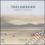 Taklamakan. Ediz. illustrata libro