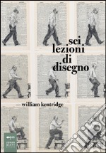 Sei lezioni di disegno. Ediz. illustrata libro