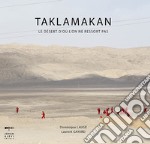 Taklamakan. Le désert d'où l'on ne revient pas. Ediz. illustrata libro