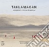 Taklamakan. Le désert d'où l'on ne revient pas. Ediz. illustrata libro