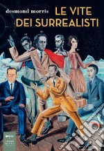 Le vite dei surrealisti libro