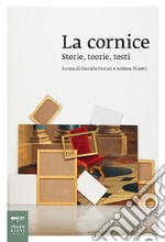 La cornice. Storie, teorie, testi libro