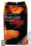 Paolo Gioli. Cronologie. Ediz. illustrata libro