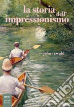 La storia dell'impressionismo libro