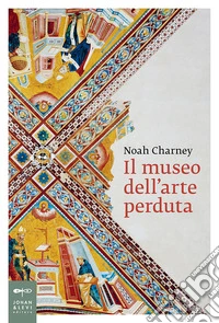 Il museo dell'arte perduta