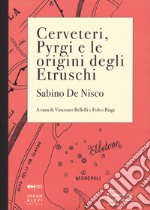 Cerveteri, Pyrgi e le origini degli Etruschi. Con Carta geografica ripiegata libro