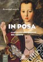 In posa. L'arte e il linguaggio del corpo libro