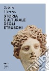 Storia culturale degli etruschi libro