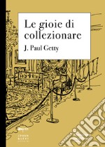 Le gioie di collezionare