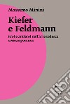 Kiefer e Feldmann. Eroi e antieroi nell'arte tedesca contemporanea libro