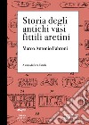 Storia degli antichi vasi fittili aretini. Con 3 tavole formato A3 libro