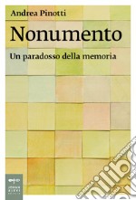 Nonumento. Un paradosso della memoria libro