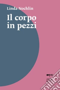 Il corpo in pezzi libro