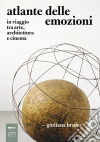 Atlante delle emozioni. In viaggio tra arte, architettura e cinema. Nuova ediz. libro