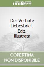 Der Verflixte Liebesbrief. Ediz. illustrata libro