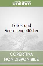 Lotos und Seerosengeflüster libro