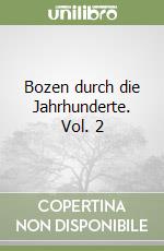 Bozen durch die Jahrhunderte. Vol. 2 libro