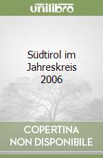 Südtirol im Jahreskreis 2006 libro