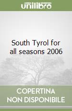 South Tyrol for all seasons 2006 libro