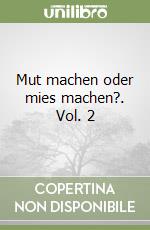 Mut machen oder mies machen?. Vol. 2 libro