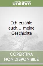 Ich erzähle euch... meine Geschichte libro