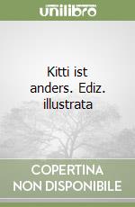 Kitti ist anders. Ediz. illustrata libro