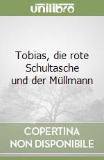 Tobias, die rote Schultasche und der Müllmann