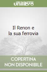 Il Renon e la sua ferrovia libro