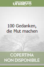 100 Gedanken, die Mut machen libro