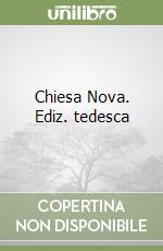 Chiesa Nova. Ediz. tedesca