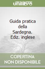 Guida pratica della Sardegna. Ediz. inglese libro