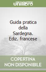 Guida pratica della Sardegna. Ediz. francese libro