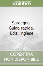 Sardegna. Guida rapida. Ediz. inglese libro