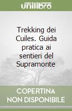 Trekking dei Cuiles. Guida pratica ai sentieri del Supramonte